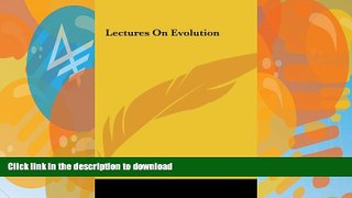READ  Lectures On Evolution FULL ONLINE
