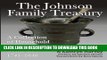 Best Seller The Johnson Family Treasury: A Collection of Household Recipes and Remedies, 1741-1848