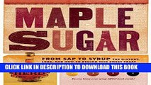 Ebook Maple Sugar: From Sap to Syrup: The History, Lore, and How-To Behind This Sweet Treat Free