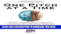 [PDF] One Pitch at a Time: Mental and Physical Training For Peak Pitching Performance Popular Online