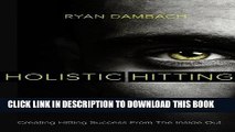 [PDF] Holistic Hitting: Creating Hitting Success From the Inside Out Full Collection