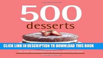 Best Seller 500 Desserts: The Only Dessert Compendium You ll Ever Need (500 Series Cookbooks) (500