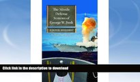 EBOOK ONLINE  The Missile Defense Systems of George W. Bush: A Critical Assessment (Praeger