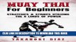 [PDF] Muay Thai For Beginners: Strategies   Strikes Utilizing The 8 Limbs Of Power (MMA, Martial