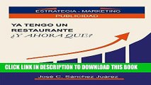 Best Seller Ya tengo un restaurante Â¿Y ahora que?: Estrategia - Marketing, Publicidad (Spanish