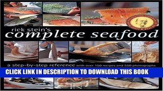 Ebook Rick Stein s Complete Seafood: A Step-by-Step Reference Free Read