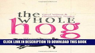 Ebook The Whole Hog: Recipes   Lore for Everything but the Oink Free Read