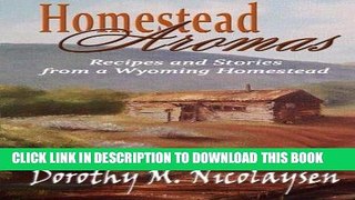 Best Seller Homestead Aromas: Recipes and Stories from a Wyoming Homestead Free Read