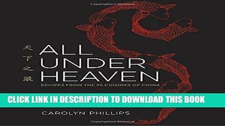 Best Seller All Under Heaven: Recipes from the 35 Cuisines of China Free Read