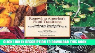 Ebook Renewing America s Food Traditions: Saving and Savoring the Continent s Most Endangered