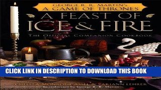 Best Seller A Feast of Ice and Fire: The Official Game of Thrones Companion Cookbook Free Read