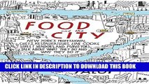 Ebook Food and the City: New York s Professional Chefs, Restaurateurs, Line Cooks, Street Vendors,