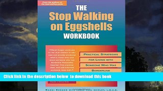 Best books  The Stop Walking on Eggshells Workbook: Practical Strategies for Living with Someone