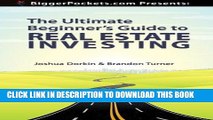 [PDF] BiggerPockets Presents: The Ultimate Beginner s Guide to Real Estate Investing Full Collection