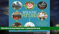 liberty book  Walking Portland: 30 Tours of Stumptown s Funky Neighborhoods, Historic Landmarks,