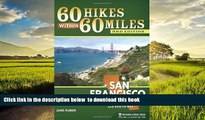 Read books  60 Hikes Within 60 Miles: San Francisco: Including North Bay, East Bay, Peninsula, and