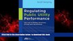 Best books  Regulating Public Utility Performance: The Law of Market Structure, Pricing and