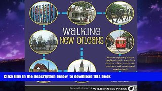 Best books  Walking New Orleans: 30 Tours Exploring Historic Neighborhoods, Waterfront Districts,