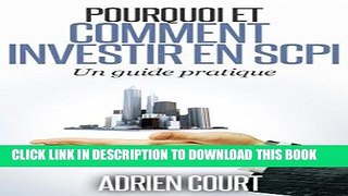 [PDF] Pourquoi et comment investir en SCPI: Un guide pratique (French Edition) Full Online