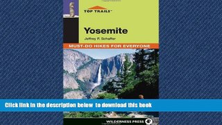 Best book  Top Trails: Yosemite: Must-Do Hikes for Everyone (Top Trails: Must-Do Hikes) BOOOK ONLINE
