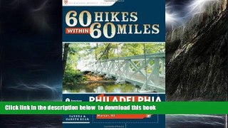 Read book  60 Hikes Within 60 Miles: Philadelphia: Including Surrounding Counties and Hunterdon