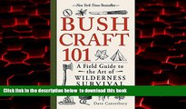 GET PDFbooks  Bushcraft 101: A Field Guide to the Art of Wilderness Survival READ ONLINE