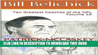 [PDF] Bill Belichick: Ten Greatest Coaches of the NFL Volume 10 Popular Online
