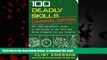 Read book  100 Deadly Skills: Survival Edition: The SEAL Operative s Guide to Surviving in the