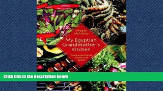 PDF Download My Egyptian Grandmother s Kitchen: Traditional Dishes Sweet and Savory Full Online