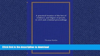FAVORITE BOOK  A practical treatise of the law of evidence, and digest of proofs, in civil and