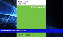 Buy NOW  Wallpaper City Guide: Buenos Aires (Wallpaper City Guides) Editors of Wallpaper Magazine