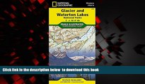 liberty books  Glacier and Waterton Lakes National Parks (National Geographic Trails Illustrated
