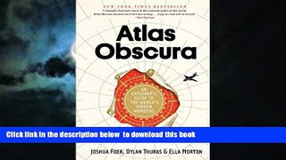 Best book  Atlas Obscura: An Explorer s Guide to the World s Hidden Wonders BOOOK ONLINE