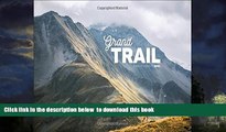 Read books  Grand Trail: A Magnificent Journey to the Heart of Ultrarunning and Racing BOOOK ONLINE