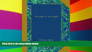 PDF  The edge of the jungle William Beebe  Book