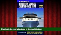 GET PDFbook  An In-depth Guide to Celebrity Cruises Solstice Class Ships - 2014 Edition: Possibly