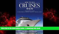 liberty books  How to Sell Cruises Step-by-Step: A Beginner s Guide to Becoming a 