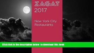 Read book  2017 NEW YORK CITY RESTAURANTS (Zagat Survey New York City Restaurants) BOOOK ONLINE