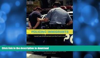 READ  Policing Immigrants: Local Law Enforcement on the Front Lines (Chicago Series in Law and