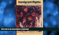FAVORITE BOOK  Immigrant Rights in the Shadows of Citizenship (Nation of Nations) FULL ONLINE