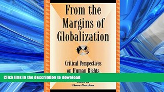 READ BOOK  From the Margins of Globalization: Critical Perspectives on Human Rights (Global