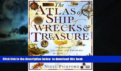 Read book  The Atlas of Shipwrecks   Treasure: The History, Location, and Treasures of Ships Lost