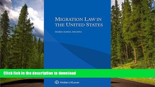 FAVORITE BOOK  Migration Law in the United States FULL ONLINE