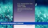 FAVORITE BOOK  U.S. immigration law and policy 1952-1986: A report prepared for the use of the