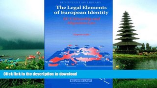 READ BOOK  Legal Elements of EUropean Identity: EU Citizenship and Migration Law (European Law