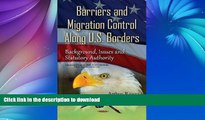 READ  Barriers and Migration Control Along U.s. Borders: Background, Issues and Statutory