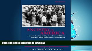 READ  Ancestry in America: A Comparative City-By-City Guide to over 200 Ethnic Backgrounds--With