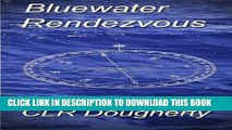[PDF] Bluewater Rendezvous (Bluewater Thrillers) (Volume 8) Popular Collection