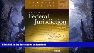 FAVORITE BOOK  Principles of Federal Jurisdiction (Concise Hornbook Series) FULL ONLINE