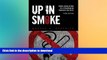 READ BOOK  Up in Smoke: From Legislation to Litigation in Tobacco Politics FULL ONLINE